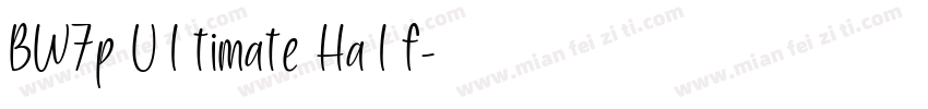 BW7p Ultimate Half字体转换